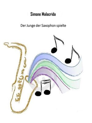 cover image of Der Junge der Saxophon spielte